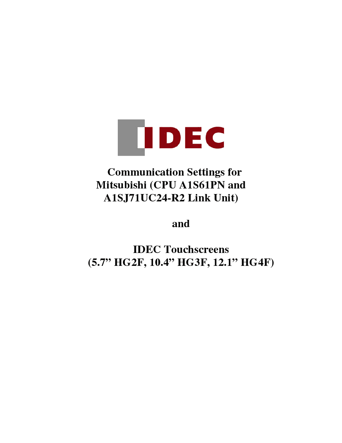 HG3F, or 12.1” HG4F) and the Mitsubishi PLC (CPU: A1S61PN) with Link Unit A1SJ71UC24-R2 using MELSEC AnN (Link) protocol.