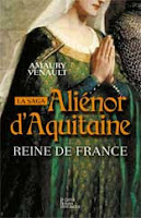 La saga Aliénor d'Aquitaine, reine de France