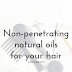 Non-penetrating Natural Oils You Can Use On Your Hair