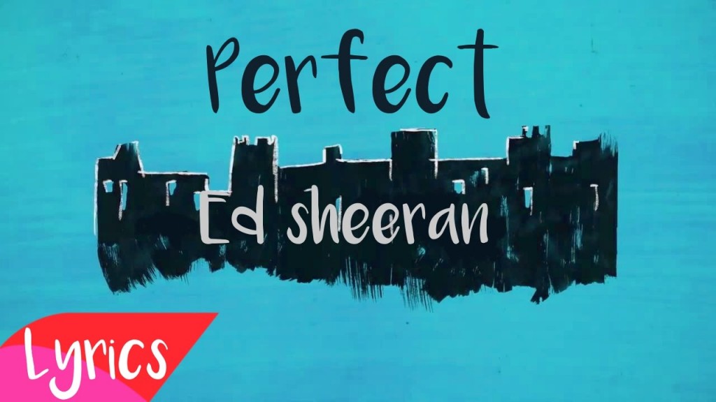 Ed Sheeran lyrics Ed Sheeran - Perfect 2017 Lyrics Song Text