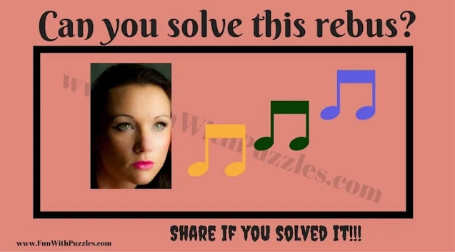 Lady and Music Symbols. Can you find the answer to this Teens Rebus Puzzles Fun Picture Challenge?