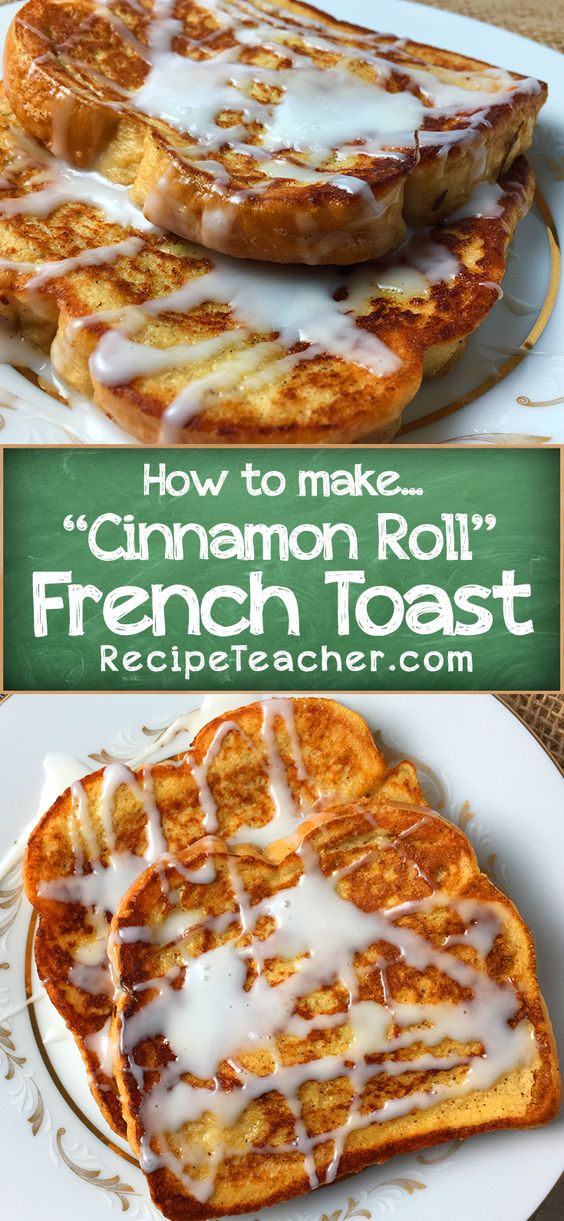 Cinnamon Roll French Toast Homemade Food Recipes
