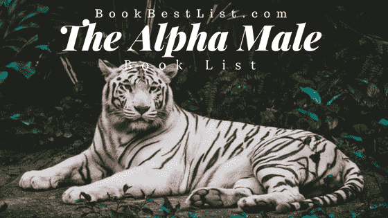 The Alpha Male Book List The Alpha Male Book List