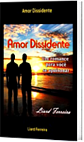Indico a leitura de Amor Dissidente do amigo e escritor Liard Ferreira. Apoio a Cultura!