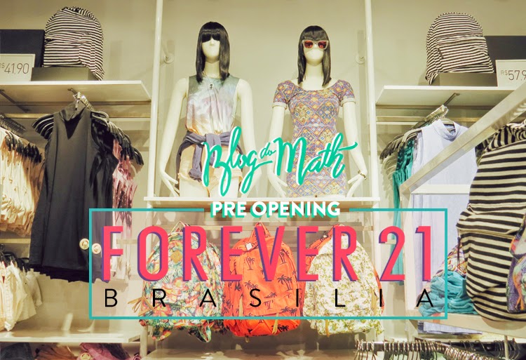 abertura vip forever 21 brasilia parkshopping blog de moda brasilia