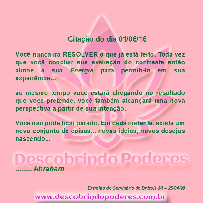 Abraham Hicks - Citações Diárias - Dia 01/06/16 Abraham Hicks - Citações Diárias - Dia 01/06/16