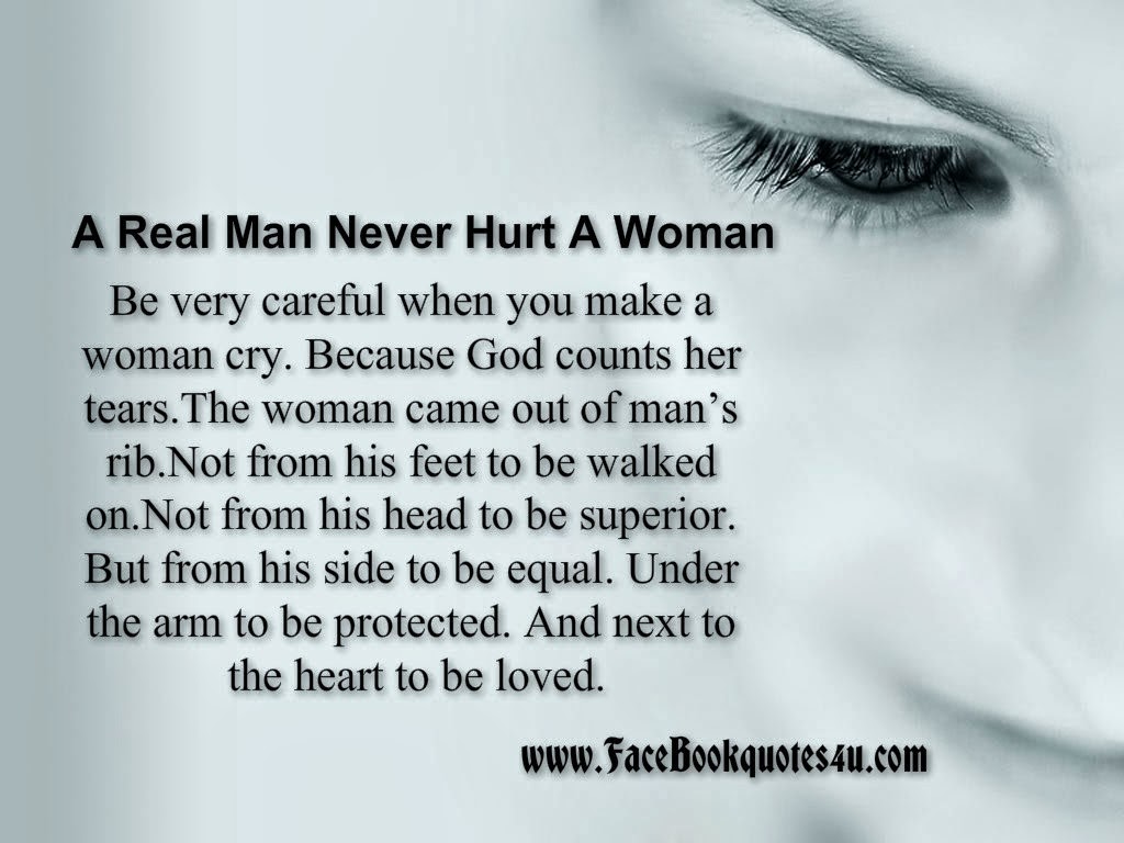 A real man never hurts a woman