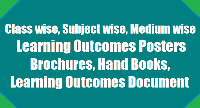 Class, Subject, Medium wise Learning Outcomes Posters, Brochures - Guidelines class wise,subject wise,medium wise learning outcomes posters, brochures,hand books,booklet to schools,learning outcomes document,los loc nas learning outcomes academic standards