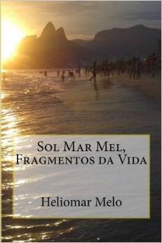 Meu livro de contos _ http://www.amazon.com/Sol-Mar-Fragmentos-Vida-Portuguese/dp/1508621047/ref=sr