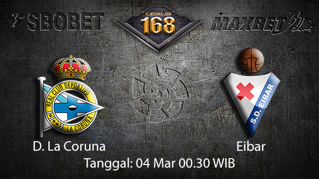 BOLA 88 - PREDIKSI TARUHAN BOLA D. LA CORUNA VS EIBAR 4 MARET 2018 ( SPANISH LA LIGA )