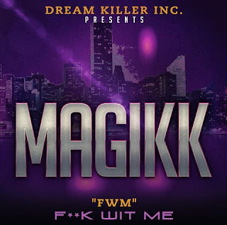 New Video: Magikk – FWM 