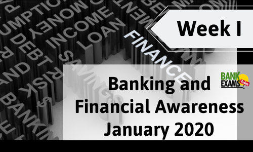 Banking and Financial Awareness January 2020: Week I