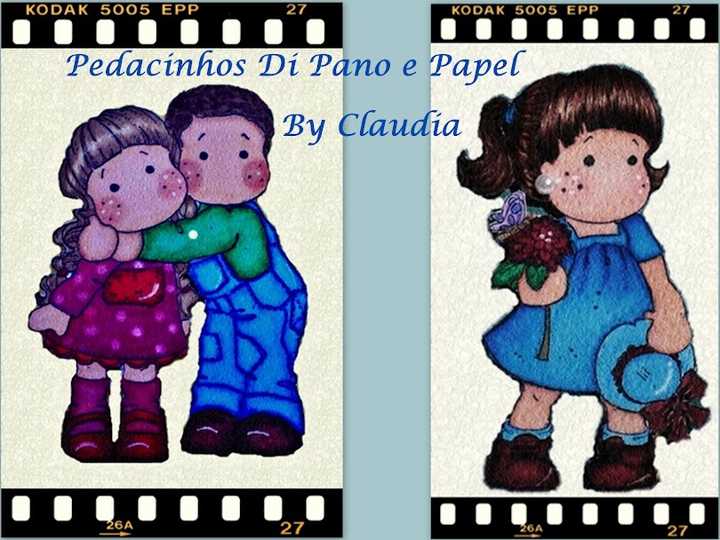 Pedacinhos Di Pano e Papel  By Claudia♥♥