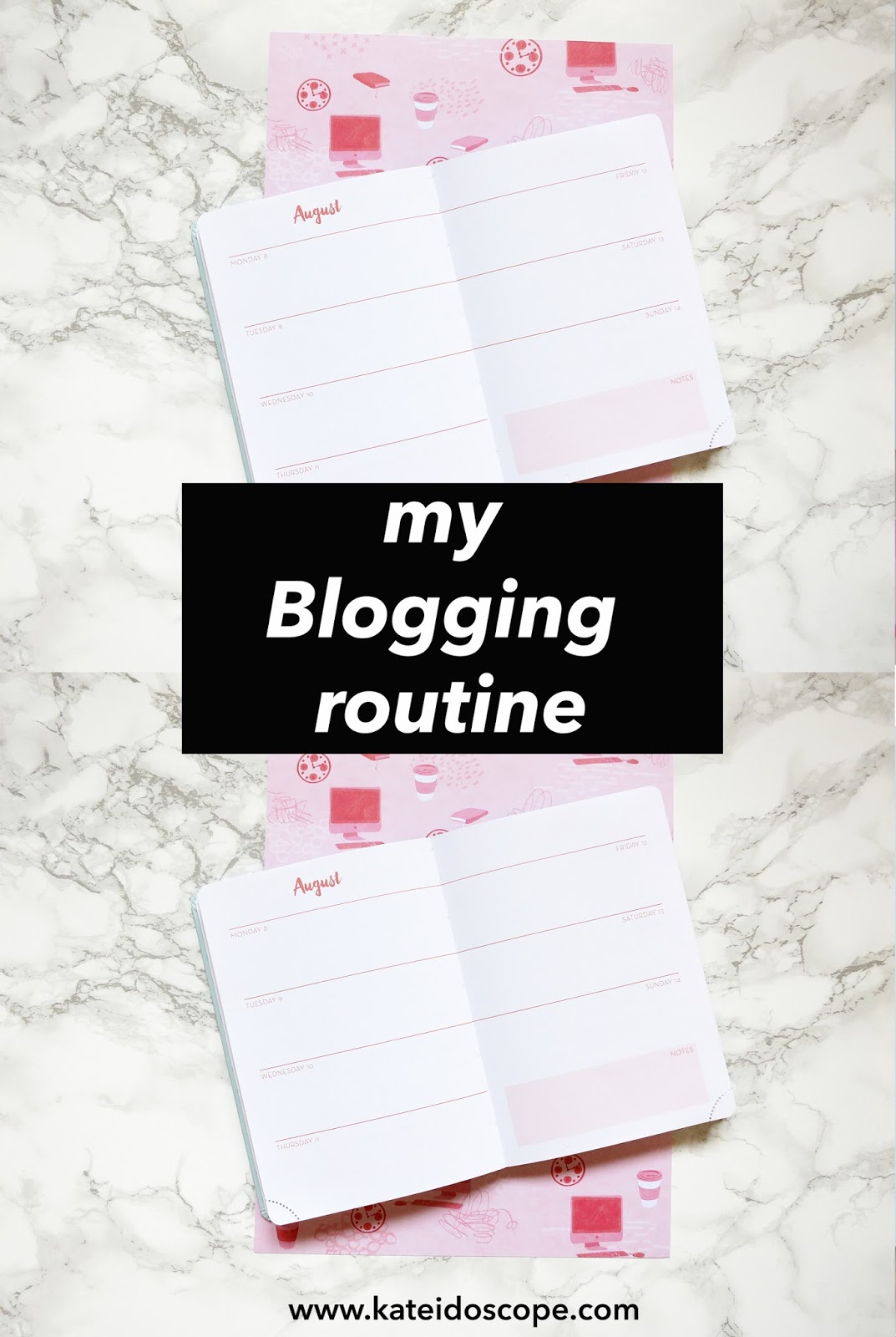 my blogging routine kateidoscope