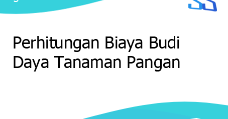 Perhitungan Biaya Budi Daya Tanaman Pangan