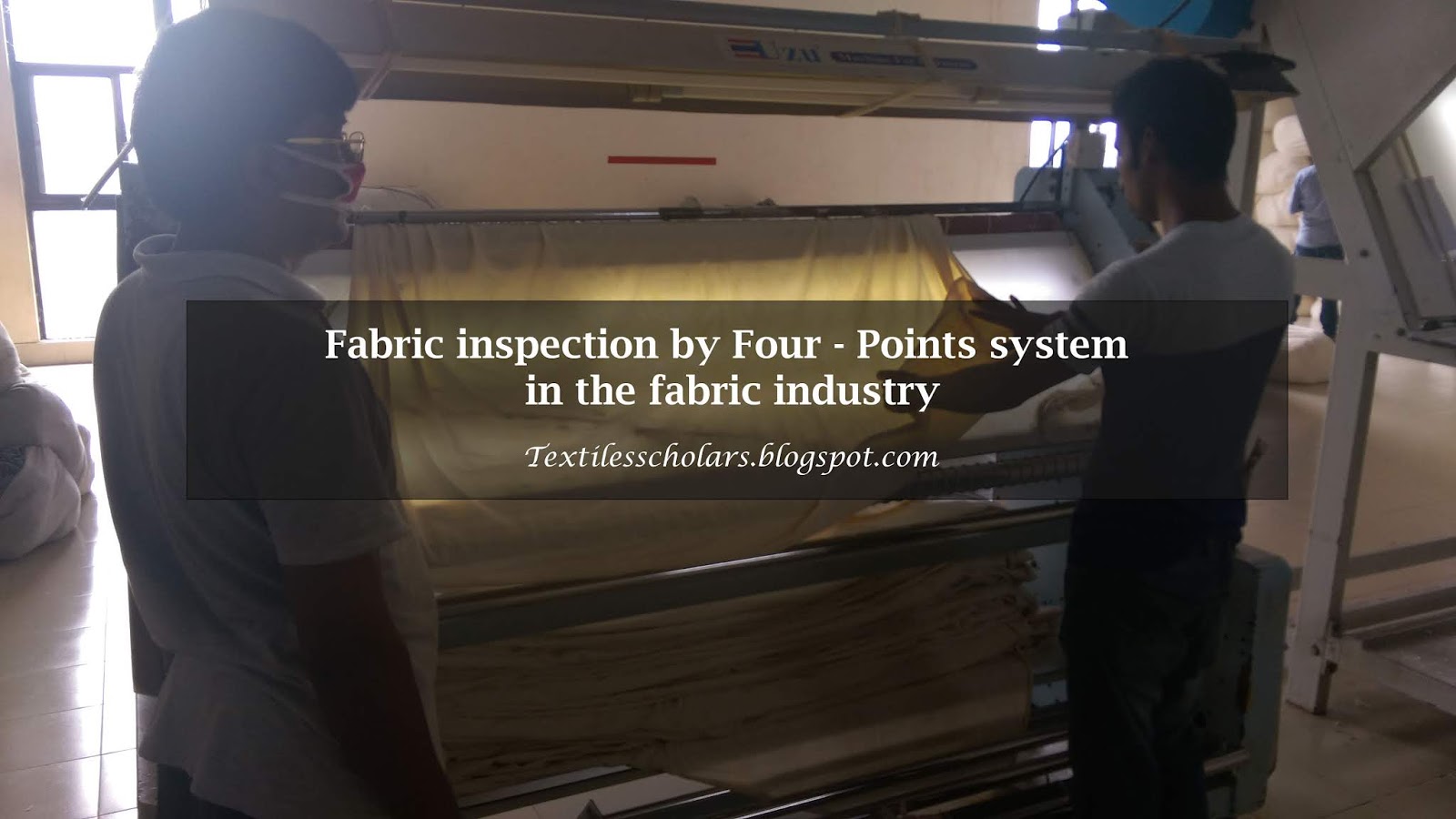 Fabric inspection Fabric inspection by Four Points system in the