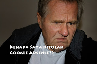 Kenapa blog saya ditolak google adsense?