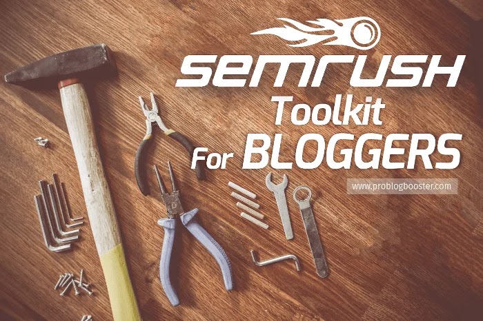 SEMrush Toolkit For Bloggers