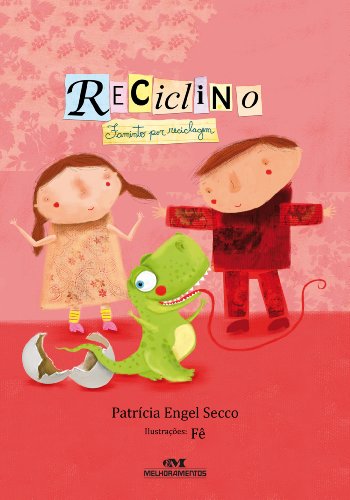 Reciclino Faminto por reciclagem - Patrícia Engel Secco