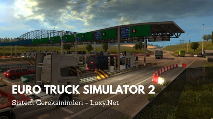 ETS 2 Sistem Gereksinimleri LOXY