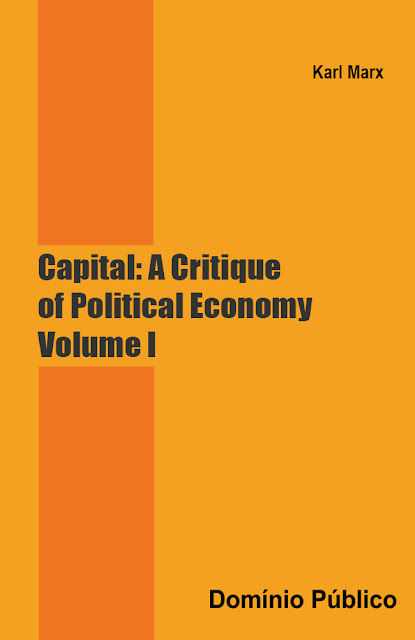 Capital A Critique of Political Economy - Volume I - Karl Marx