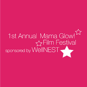 1st Annual Mama Glow Film Festival sponsored by wellNEST