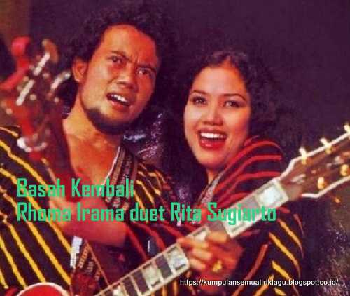 Basah Kembali Rhoma Irama duet Rita Sugiarto