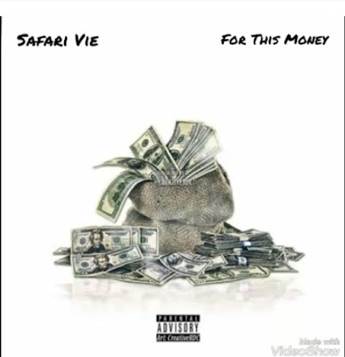 Safari Vie - "For This Money" |@SafariVieDge 