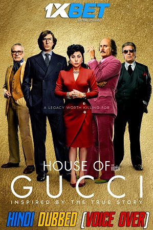 House of Gucci (2021) 1.3GB Full Hindi Dubbed (Voice Over) Dual Audio Movie Download 720p CAMRip [1XBET]