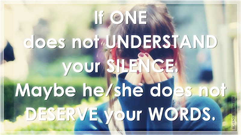 If One Does Not Understand Your Silence, Picture Quotes, Love Quotes, Sad Quotes, Sweet Quotes, Birthday Quotes, Friendship Quotes, Inspirational Quotes, Tagalog Quotes