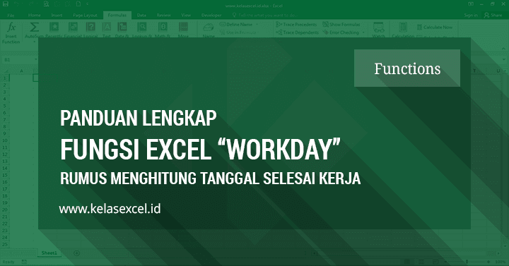 Fungsi WORKDAY- Rumus Menentukan Tanggal Selesai Kerja di Excel Fungsi WORKDAY - Rumus Menentukan Tanggal Selesai Kerja di Excel
