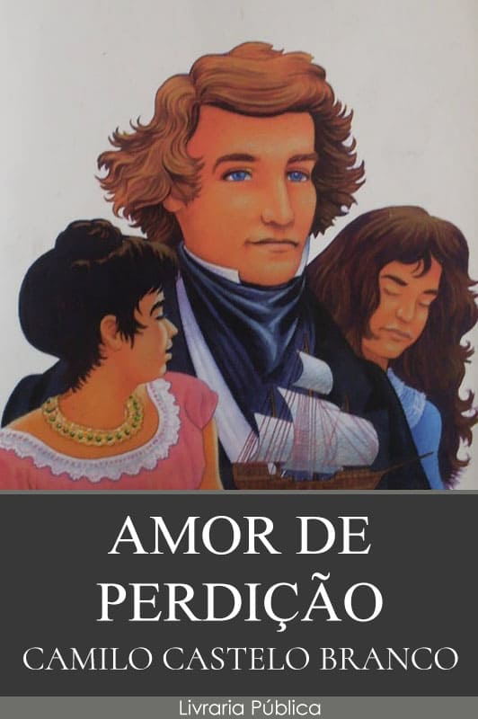 Amor de Perdição - Camilo Castelo Branco Amor de Perdição - Camilo Castelo Branco