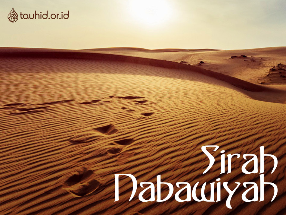 1 SIRAH NABAWIYAH DAN KEUTAMAAN MEMPELAJARINYA