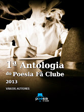 "1ª Antologia do Poesia Fã Clube" (livro) PoesiaFãClube - Corpos Editora, Porto, 2013