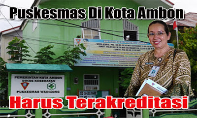 7 Puskesmas di Kota Ambon Ikut Akreditasi 1 dr. wenny p
