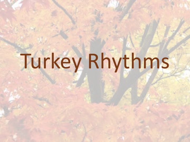 Turkey Rhythm Game Music a la Abbott Amy Abbott Kodály Inspired