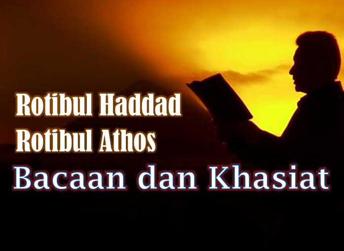 Teks Bacaan Rotibul Haddad Dan Rotibul Athos Serta