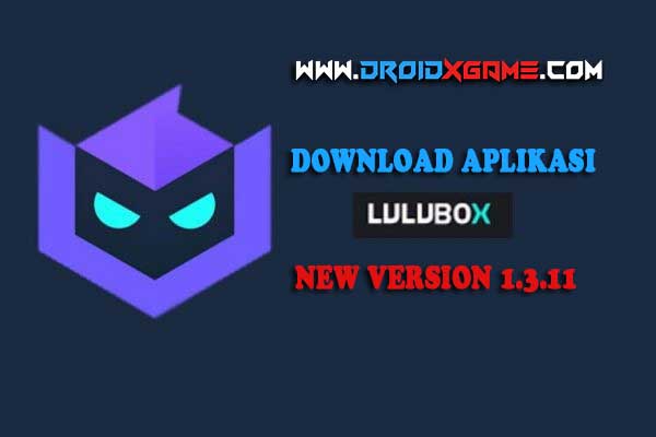 Download Aplikasi Lulubox v1.3.11 Latest Apk Update Terbaru Download Aplikasi Lulubox v1.3.11 Latest Apk Update Terbaru