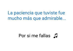 Dante Por Si Me Fallas significado de la canción.