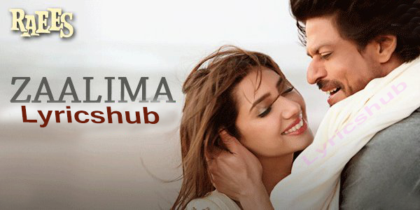 Lyrics Hub: Zaalima song lyrics Arijit Singh Raees (2017) Lyricshub Lyrics Hub: Zaalima song lyrics Arijit Singh Raees (2017) Lyricshub