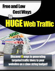 "Free & Low Cost Ways To Generate Huge Web Traffic"