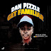 [MUSIC] Dan Pizzle - Get Familiar