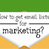 How to get Email Lists for Marketing #infographic