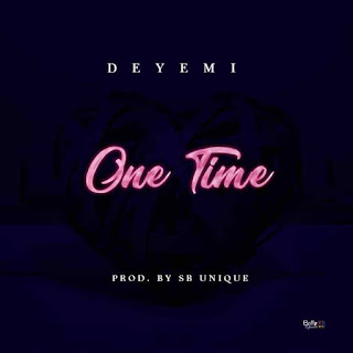 Download Music: DEYEMI – ONE TIME