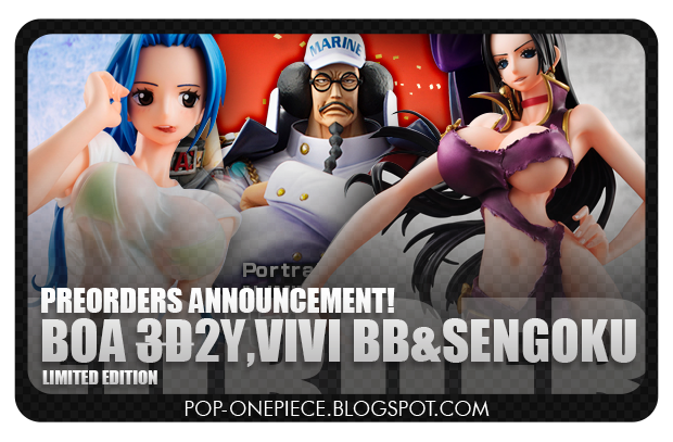 Preorders Announcement! Boa 3D2Y, Vivi Ver.BB & Songoku Reprint!