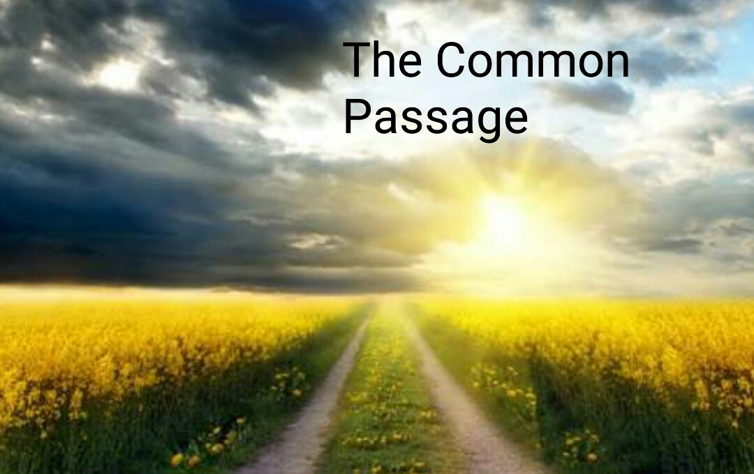 ME & MY THOUGHTS: 844. The Common Passage.....