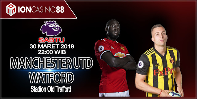  Prediksi Bola Manchester Untied vs Watford 30 Maret 2019