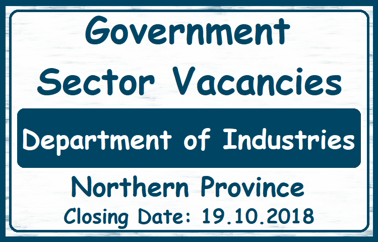 Government Sector Vacancies - Department of Industries  Northern Province