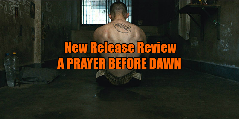A PRAYER BEFORE DAWN review