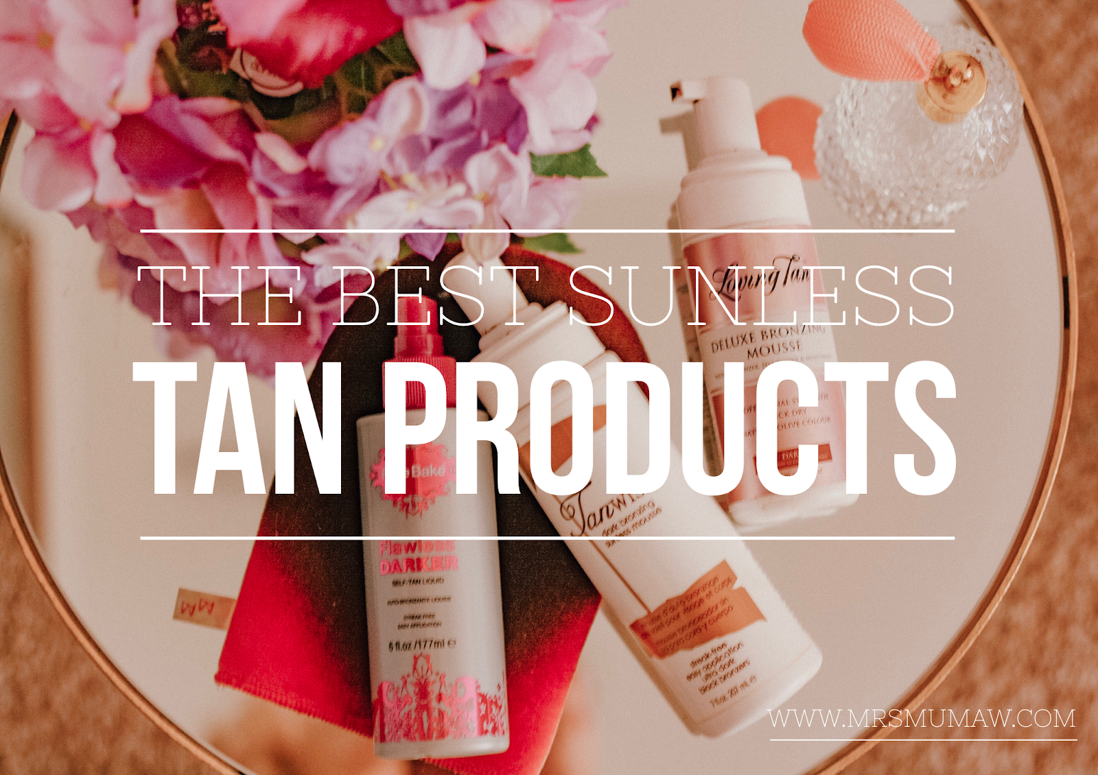 The best at home selftanner products The Every Things Mrs Mumaw